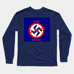 Stop Natism Long Sleeve T-Shirt